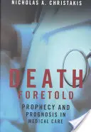 Předpovězená smrt: Proroctví a prognózy v lékařské péči - Death Foretold: Prophecy and Prognosis in Medical Care