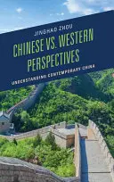 Čínský vs. západní pohled: Pochopení současné Číny z pohledu západních perspektiv. - Chinese vs. Western Perspectives: Understanding Contemporary China