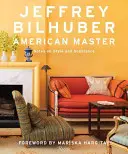Jeffrey Bilhuber: Americký mistr - Jeffrey Bilhuber: American Master