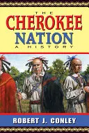 Národ Čerokíjů: Dějiny - The Cherokee Nation: A History
