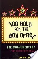 Příliš odvážný pro pokladnu: Mockumentary from Big Screen to Small Screen (Výsměch z velkého plátna na malé plátno) - Too Bold for the Box Office: The Mockumentary from Big Screen to Small
