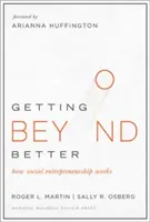 Getting Beyond Better: Jak funguje sociální podnikání - Getting Beyond Better: How Social Entrepreneurship Works