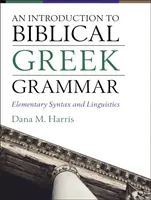 Úvod do biblické řecké gramatiky: Elementární syntax a lingvistika - An Introduction to Biblical Greek Grammar: Elementary Syntax and Linguistics