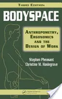 Tělesný prostor: Anthropometry, Ergonomics and the Design of Work, Third Edition (Antropometrie, ergonomie a navrhování práce, třetí vydání) - Bodyspace: Anthropometry, Ergonomics and the Design of Work, Third Edition