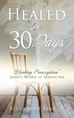 Uzdravení za 30 dní - Healed In 30 Days