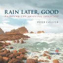 Déšť později, dobře - Malování předpovědi lodní dopravy - Rain Later, Good - Painting the Shipping Forecast