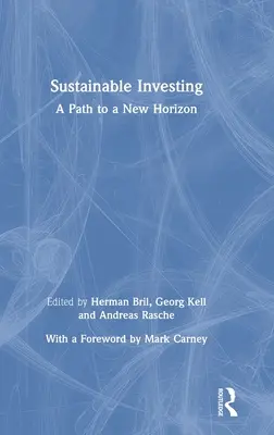 Udržitelné investování: Cesta k novému obzoru - Sustainable Investing: A Path to a New Horizon