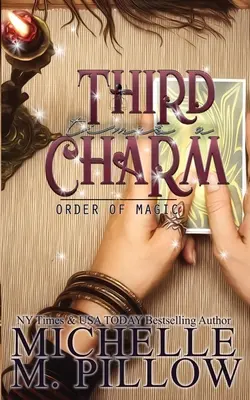 Do třetice všeho dobrého: Paranormální román pro ženy Paranormal Women's Fiction Romance Novel - Third Time's A Charm: A Paranormal Women's Fiction Romance Novel