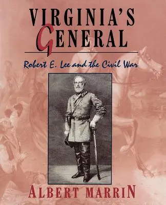 Generál Virginie: Lee a občanská válka - Virginia's General: Robert E. Lee and the Civil War