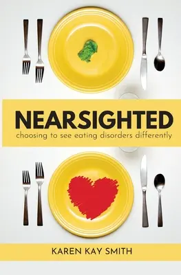 Krátkozraká volba jiného pohledu na poruchy příjmu potravy - Nearsighted Choosing to See Eating Disorders Differently