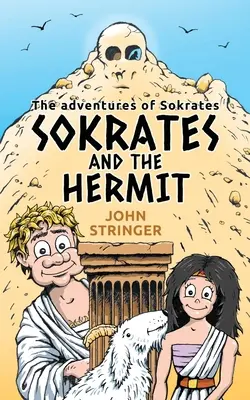 Sókratés a poustevník: Sókratova dobrodružství: Poustevník a poustevník - Sokrates and the hermit: The Adventures of Sokrates