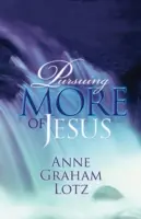 Usilovat o více Ježíše - Pursuing More of Jesus