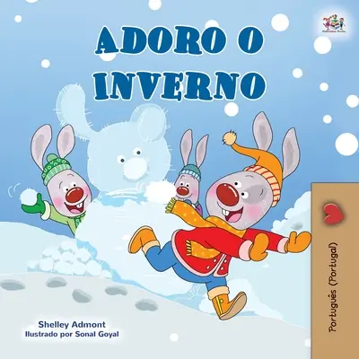Miluji zimu (portugalská kniha pro děti- Portugalsko) - I Love Winter (Portuguese Book for Kids- Portugal)