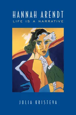Hannah Arendtová: Arendtová: Život je vyprávění - Hannah Arendt: Life Is a Narrative