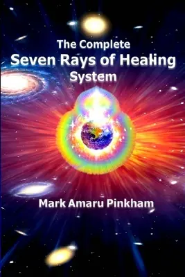Kompletní systém sedmi léčebných paprsků - The Complete Seven Rays of Healing System