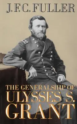 Generálské umění Ulyssese S. Granta - The Generalship of Ulysses S. Grant
