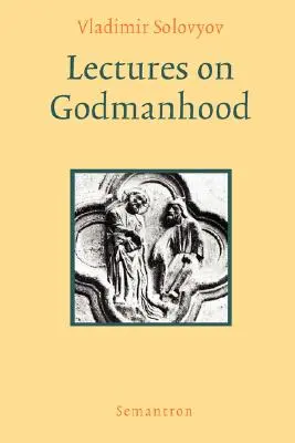 Přednášky o bohočlověku - Lectures on Godmanhood