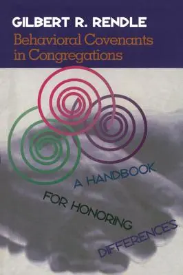Behaviorální smlouvy ve sborech: Příručka pro respektování odlišností - Behavioral Covenants in Congregations: A Handbook for Honoring Differences