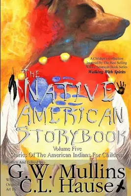 Kniha indiánských příběhů pátý díl Příběhy amerických indiánů pro děti - The Native American Story Book Volume Five Stories of the American Indians for Children