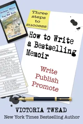 Jak napsat bestsellerové memoáry: Tři kroky - napsat, vydat, propagovat - How to Write a Bestselling Memoir: Three Steps - Write, Publish, Promote
