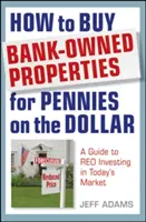Jak koupit nemovitost ve vlastnictví banky za pár drobných: Průvodce investováním do nemovitostí na dnešním trhu - How to Buy Bank-Owned Properties for Pennies on the Dollar: A Guide to REO Investing in Today's Market