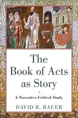 Kniha Skutků jako příběh - Book of Acts as Story
