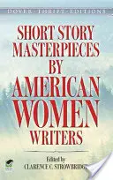 Mistrovská díla amerických spisovatelek v oblasti povídek - Short Story Masterpieces by American Women Writers