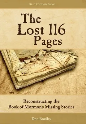 Ztracených 116 stran: Rekonstrukce chybějících příběhů z Knihy Mormonovy - The Lost 116 Pages: Reconstructing the Book of Mormon's Missing Stories