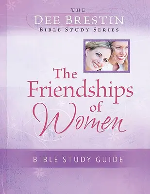 Biblická studie Přátelství žen - The Friendships of Women Bible Study