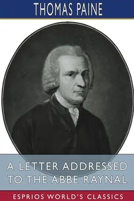 Dopis adresovaný abbému Raynalovi (Esprios Classics) - A Letter Addressed to the Abbe Raynal (Esprios Classics)
