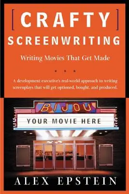 Mazaný scénárista: Psaní filmů, které se točí - Crafty Screenwriting: Writing Movies That Get Made
