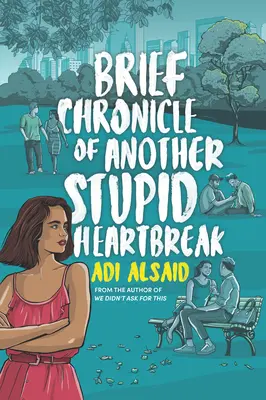 Krátká kronika dalšího hloupého zlomeného srdce - Brief Chronicle of Another Stupid Heartbreak