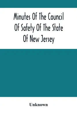 Zápis z bezpečnostní rady státu New Jersey - Minutes Of The Council Of Safety Of The State Of New Jersey