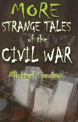 Další podivné příběhy z občanské války - More Strange Tales of the Civil War