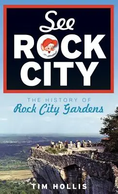 Viz Rock City: Historie zahrad Rock City - See Rock City: The History of Rock City Gardens