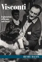 Visconti: Zkoumání krásy a rozkladu - Visconti: Explorations of Beauty and Decay