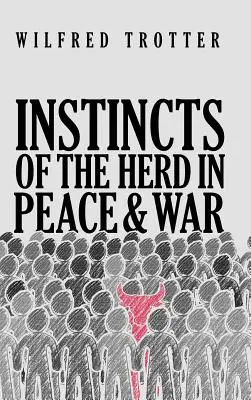 Instinkty stáda v míru a válce - Instincts of the Herd in Peace and War