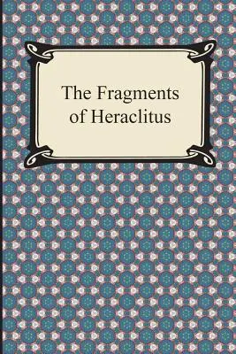 Hérakleitovy fragmenty - The Fragments of Heraclitus