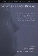 Co odhaluje tvář: Základní a aplikované studie spontánního vyjadřování pomocí systému kódování obličejových akcí (Facs) - What the Face Reveals: Basic and Applied Studies of Spontaneous Expression Using the Facial Action Coding System (Facs)