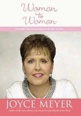 Žena ženě: Žena pro ženy: Kandidátské rozhovory ode mne k tobě - Woman to Woman: Candid Conversations from Me to You