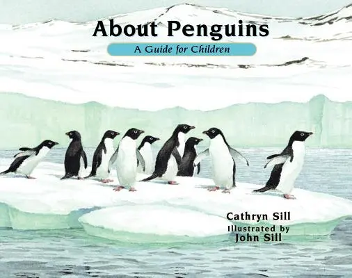 O tučňácích: Průvodce pro děti - About Penguins: A Guide for Children