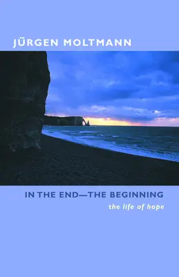 Na konci-počátku: Život naděje - In the End-The Beginning: The Life of Hope