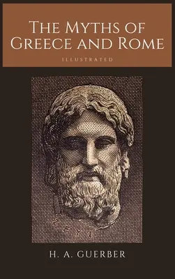 Mýty Řecka a Říma: Ilustrovaný - The Myths of Greece and Rome: Illustrated