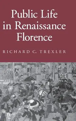 Veřejný život v renesanční Florencii - Public Life in Renaissance Florence