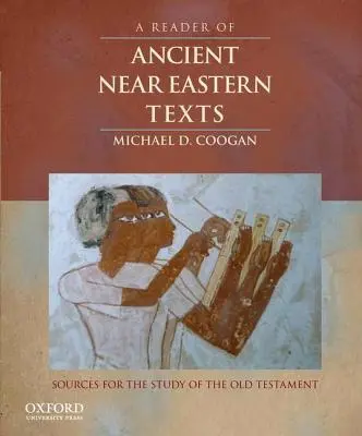 Čítanka starověkých blízkovýchodních textů: Čítanka starověkých textů: Prameny ke studiu Starého zákona - Reader of Ancient Near Eastern Texts: Sources for the Study of the Old Testament