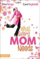 Co potřebuje každá máma - What Every Mom Needs