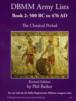 Seznamy armád DBMM Kniha 2: Klasické období 500 př. n. l. až 476 n. l. - DBMM Army Lists Book 2: The Classical Period 500BC to 476AD