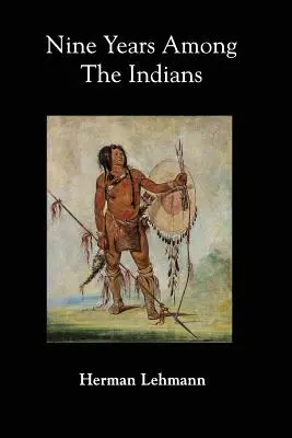 Devět let mezi indiány - Nine Years Among the Indians