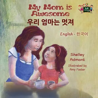 Moje máma je úžasná: Anglicko-korejské dvojjazyčné vydání - My Mom is Awesome: English Korean Bilingual Edition