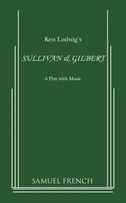 Sullivan a Gilbert - Sullivan & Gilbert